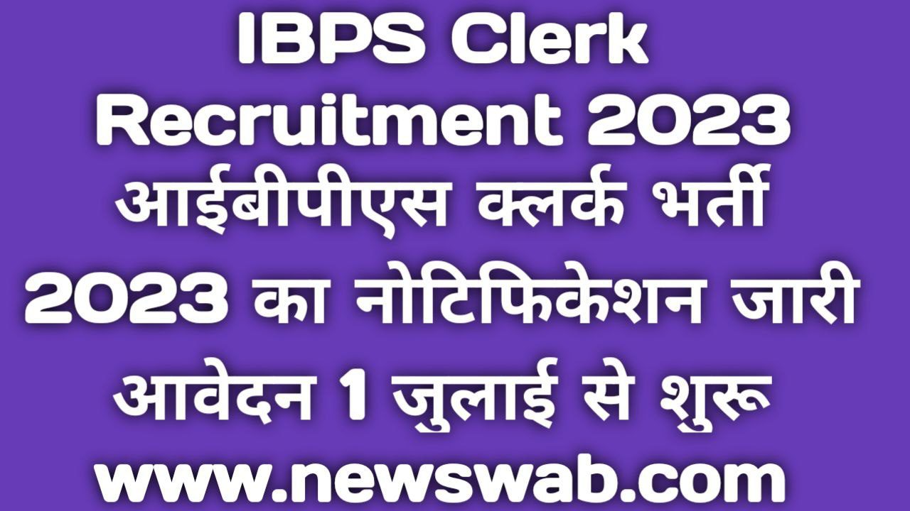 IBPS Clerk Recruitment 2023 Notification OUT Posts Eligibility Apply Online @ibps.in