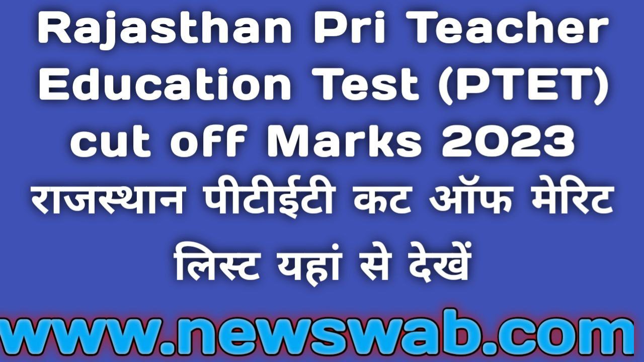 Rajasthan Pre Teacher Education Test (PTET) Cut-off Marks 2023