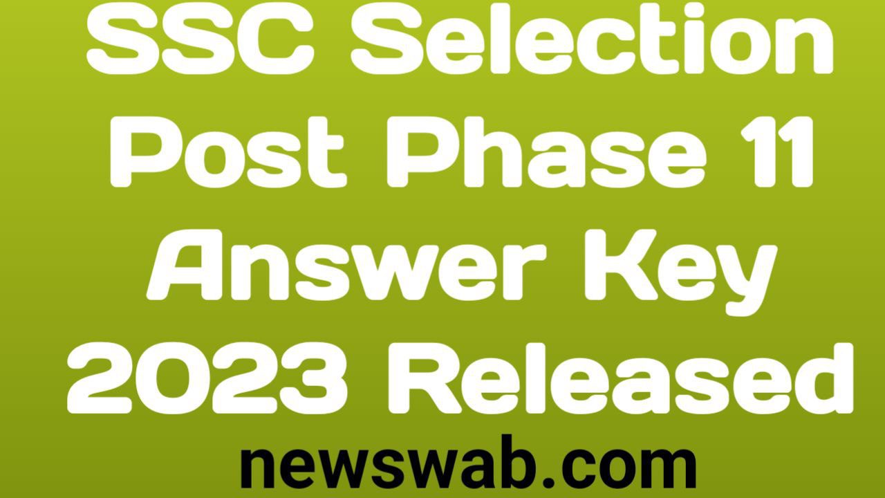 SSC Selection Post Phase 11 Answer Key 2023 Released