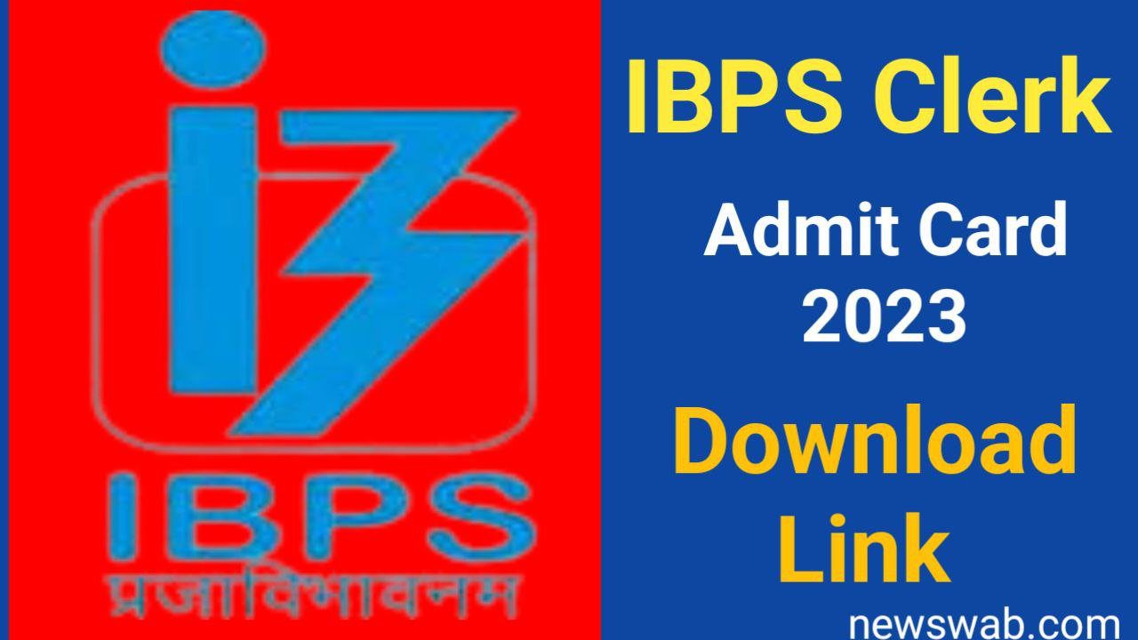 IBPS Clerk Admit Card 2023,Download Prelims Call Letter