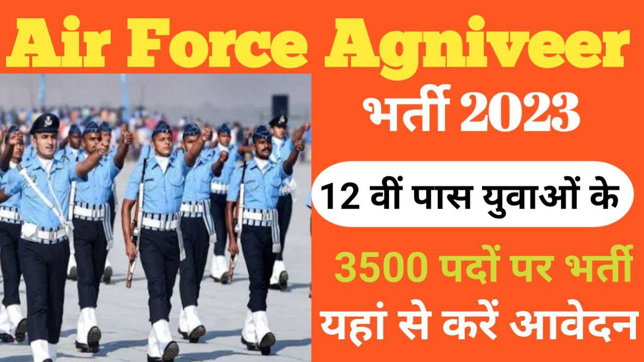 Indian Air Force Agniveer Vayu Recruitment 2023 Notification Released For 3500 Posts
